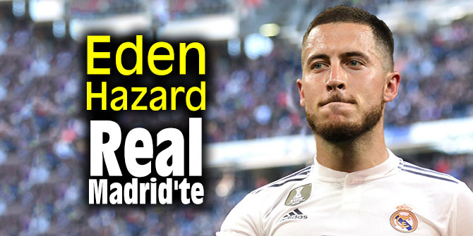 Eden Hazard Real Madrid'te