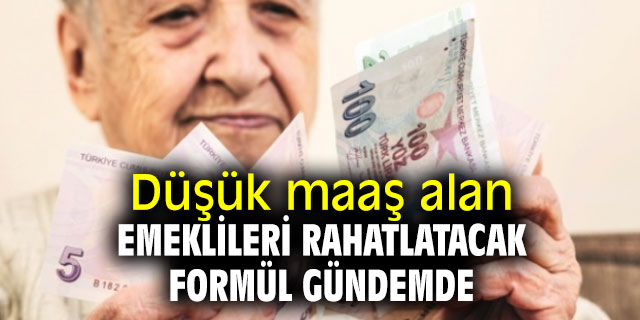 Düşük maaş alan emeklileri rahatlatacak formül gündemde