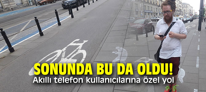 O ülke de bu da oldu! Akıllı telefon kullanıcılarına özel yol