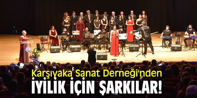 Karşıyaka Sanat Derneği'nden İYİLİK için şarkılar!