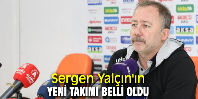 Sergen Yalçın'ın yeni takımı belli oldu