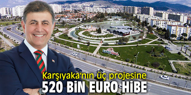 Karşıyaka'nın üç projesine 520 bin euro hibe