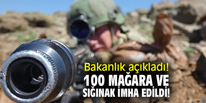 Bakanlık açıkladı! 100 mağara ve sığınak imha edildi!