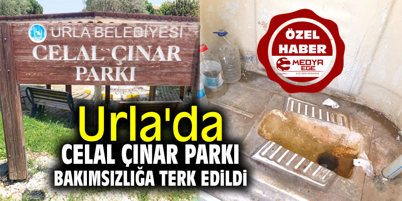 Urla'da Celal Çınar Parkı bakımsızlığa terk edildi