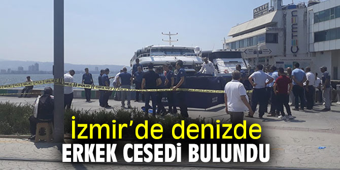 Karşıyaka'da denizde erkek cesedi bulundu