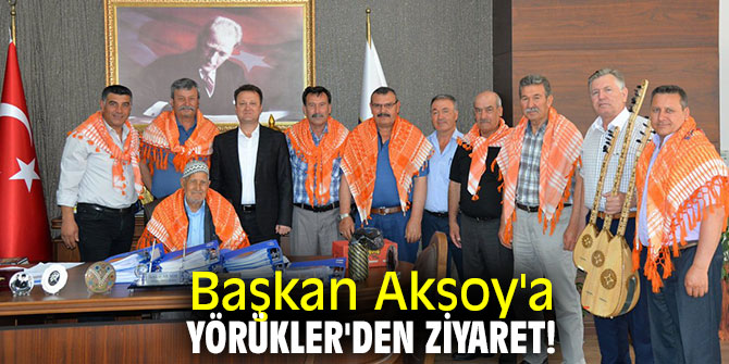 Başkan Aksoy'a Yörükler'den ziyaret!