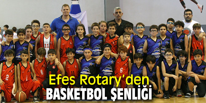 Efes Rotary’den Basketbol Şenliği