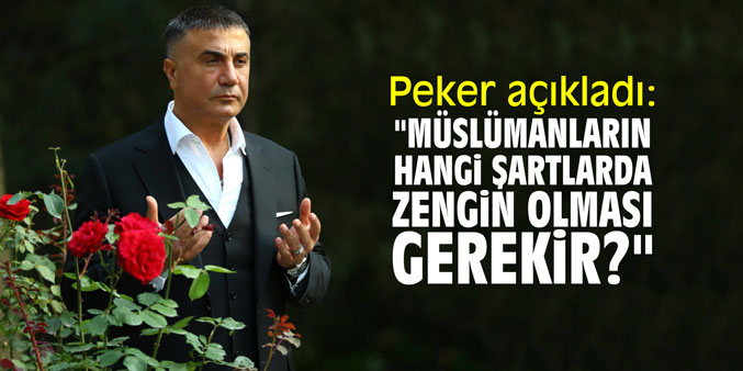 Peker açıkladı: "Müslümanların hangi şartlarda zengin olması gerekir?"