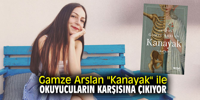 Gamze Arslan "Kanayak" ile okuyucuların karşısına çıkıyor