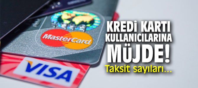 Kredi kartı kullanıcılarına müjde! Taksit sayıları...
