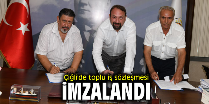 Çiğli'de toplu iş sözleşmesi imzalandı