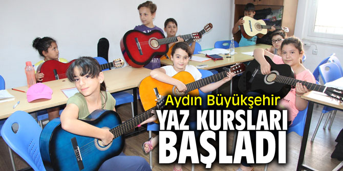 Aydın Büyükşehir yaz kursları başladı