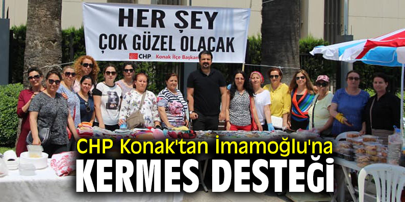 CHP Konak'tan İmamoğlu'na kermes desteği