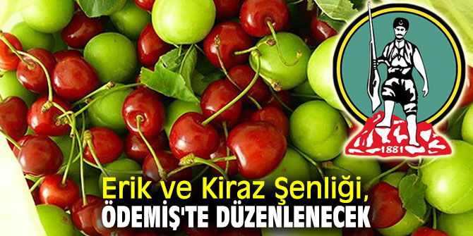 Erik ve Kiraz Şenliği, Ödemiş'te düzenlenecek