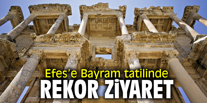 Efes’e Bayram tatilinde rekor ziyaret