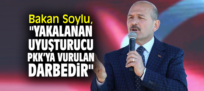 Bakan Soylu, "Yakalanan uyuşturucu PKK’ya vurulan darbedir" 