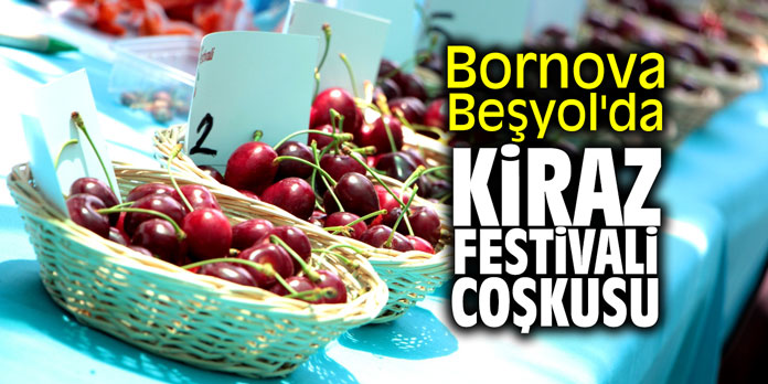 Bornova Beşyol'da Kiraz Festivali coşkusu