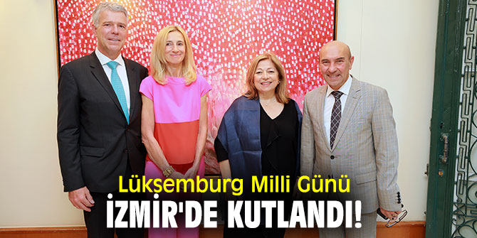 Lüksemburg Milli Günü İzmir'de kutlandı!