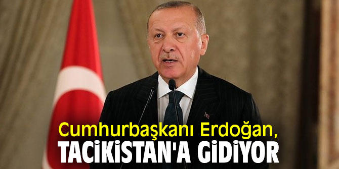 Cumhurbaşkanı Erdoğan, Tacikistan'ı ziyaret edecek!