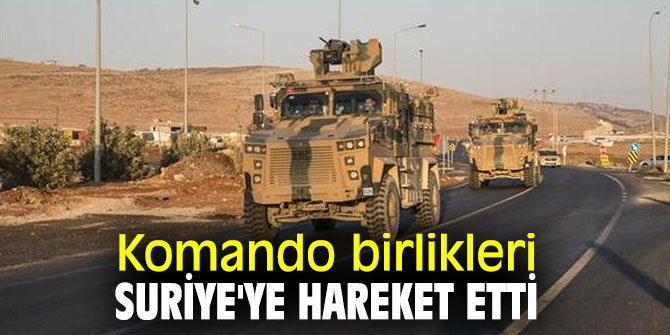 Suriye'ye komando birlikleri sevk ediliyor!
