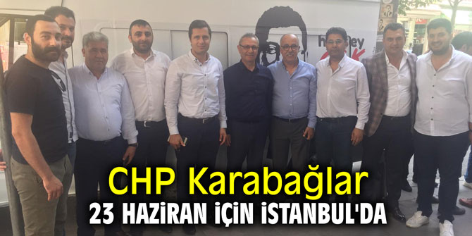 CHP Karabağlar, 23 Haziran için İstanbul'da