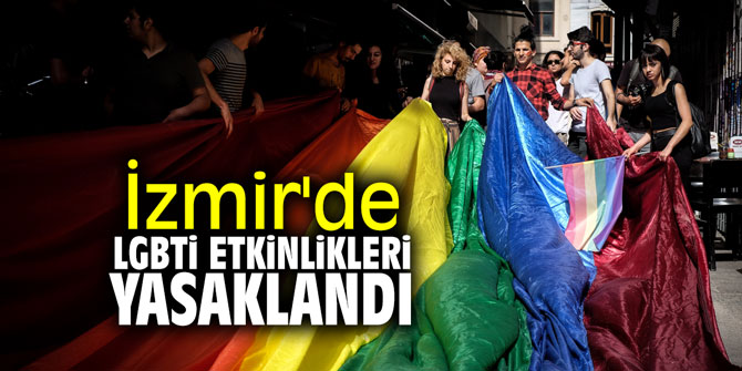 İzmir'de LGBTi etkinlikleri yasaklandı!