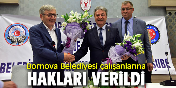 Bornova Belediyesi çalışanlarına hakları verildi