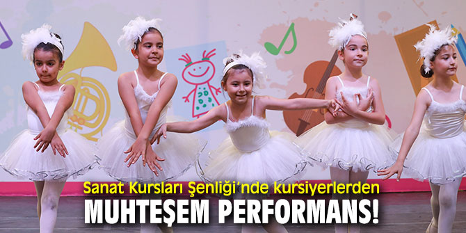 Sanat Kursları Şenliği’nde kursiyerlerden muhteşem performans!