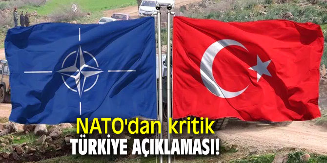 NATO'dan kritik Türkiye açıklaması!