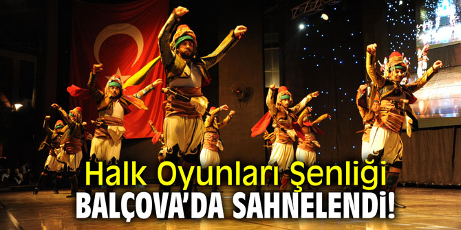 Halk Oyunları Şenliği Balçova'da sahnelendi