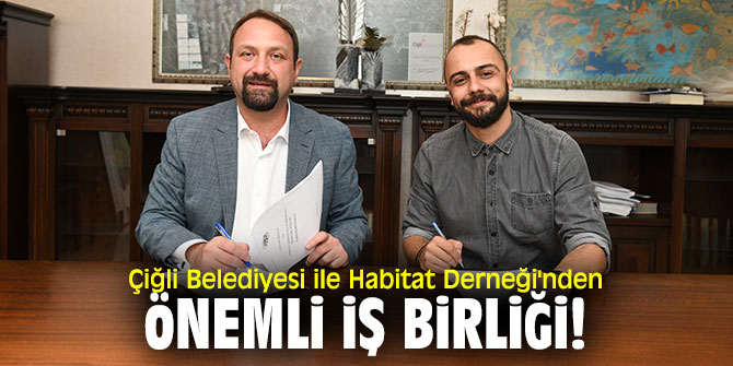 Çiğli Belediyesi ile Habitat Derneği'nden önemli iş birliği!