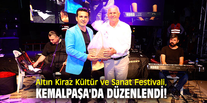 Altın Kiraz Kültür ve Sanat Festivali, Kemalpaşa'da düzenlendi!