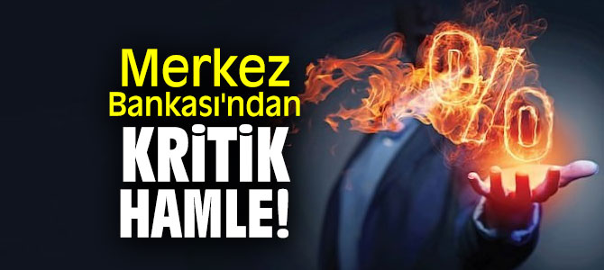 Merkez Bankası'ndan kritik hamle!