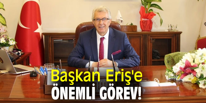 Başkan Eriş'e önemli görev!