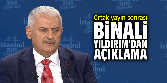 Ortak yayın sonrası Binali Yıldırım'dan açıklama