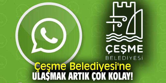 Çeşme Belediyesi'ne ulaşmak artık çok kolay!