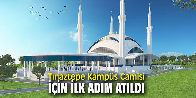Dokuz Eylül Üniversitesi Tınaztepe Kampüs Camisi için ilk adım atıldı