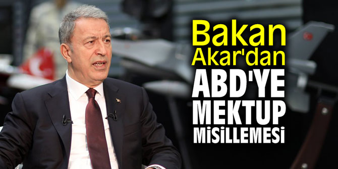 Bakan Akar'dan ABD'ye mektup misillemesi