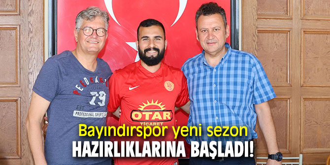 Bayındırspor yeni sezon hazırlıklarına başladı!