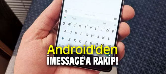 Android'den iMessage'a rakip!