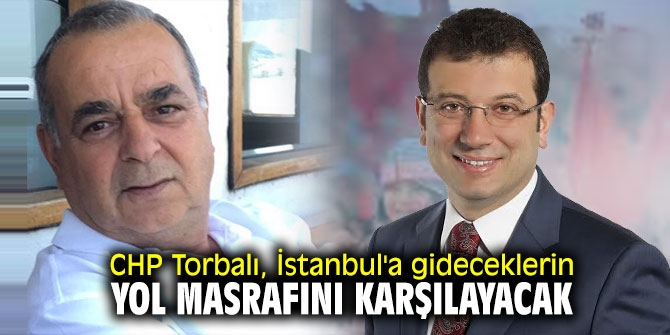 CHP Torbalı, İstanbul'a gideceklerin yol masrafını karşılayacak