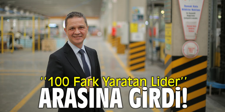 ‘‘100 Fark Yaratan Lider’’ arasına girdi