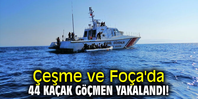 Çeşme ve Foça'da 44 kaçak göçmen yakalandı