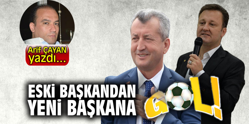 Eski başkandan yeni başkana 'GOL'