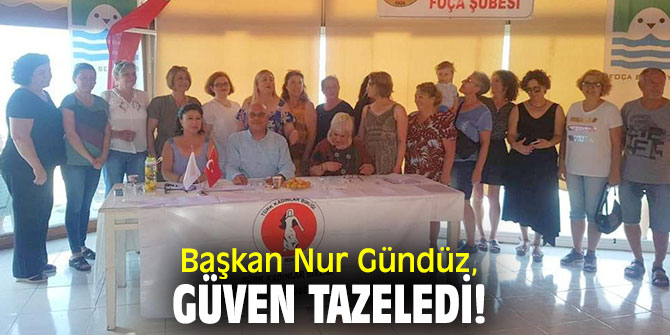 Başkan Nur Gündüz, güven tazeledi!
