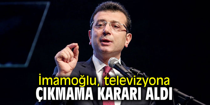İmamoğlu, televizyona çıkmama kararı aldı