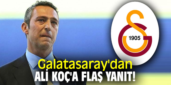 Galatasaray'dan Ali Koç'a flaş yanıt!