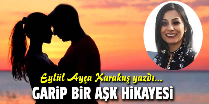 GARİP BİR AŞK HİKAYESİ