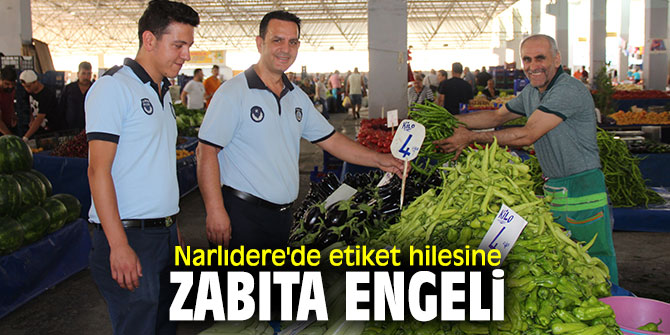 Narlıdere'de etiket hilesine zabıta engeli