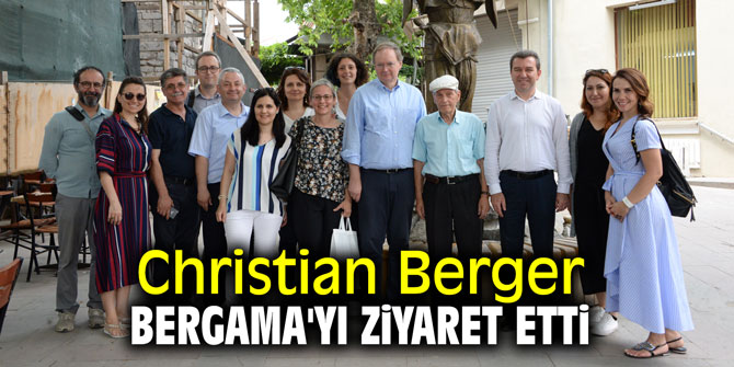 Christian Berger Bergama'yı ziyaret etti